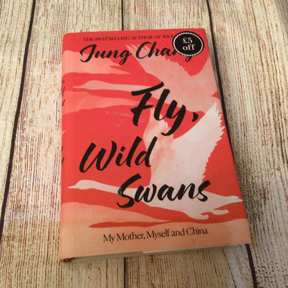 Fly, Wild Swans: My Mother, Myself & China by Jung Chang (2025)