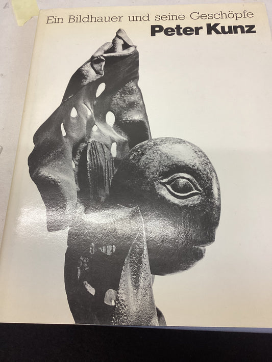 Peter Kunz Ein Bildhauer Und Seine Geschopfe