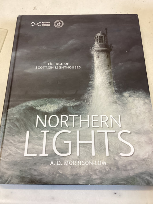 Northern Lights The Age of Scottish Lighthouses A D Morrison -Low