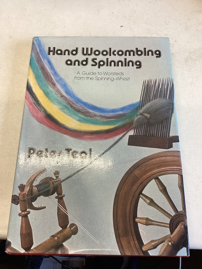 Hand Woolcombing and Spinning A Guide to Worstects from the Spinning Wheel Peter Teal