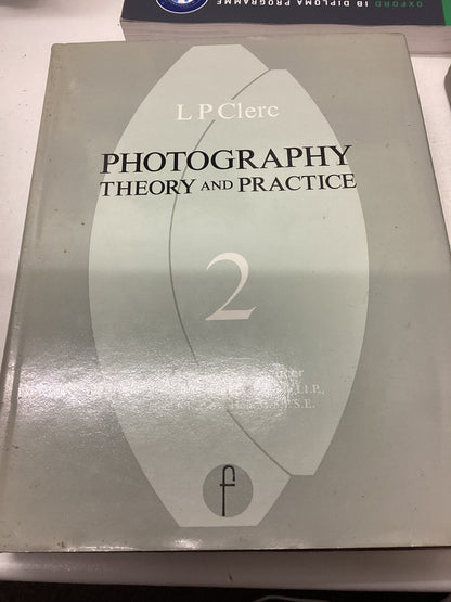 Photography Theory and Practice 1 & 2 L P Clere