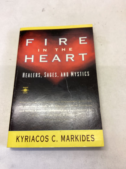 Fire In The Heart Healers, Sages and Mystics Kyriacos C Markides