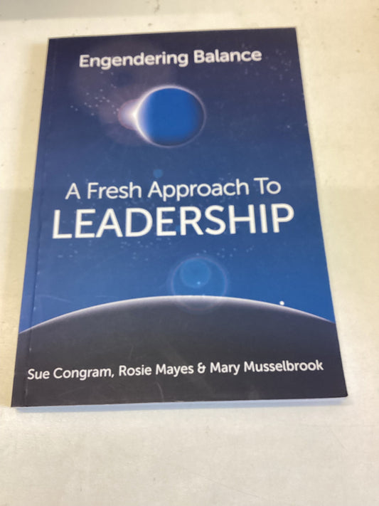 A Fresh Approach to Leadership Engendering Balance