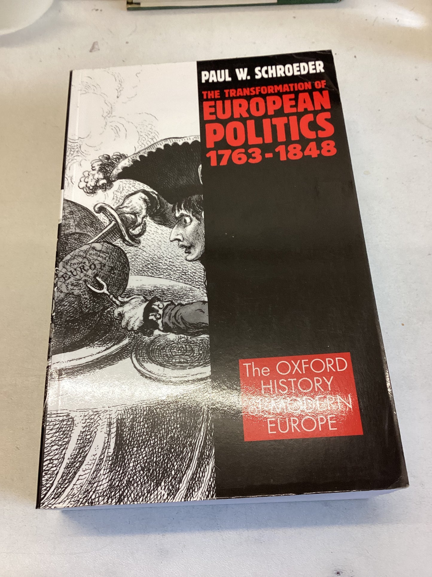 The Transformation of European Politics 1763-1848 Paul W Schroeder The Oxford History of Modern Europe