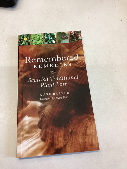 Remembered Remedies Scottish Traditional Plant Lore Anne Barker