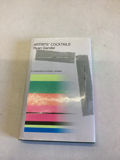 Artists Cocktails A Compendium of Artists Cocktails Ryan Gander