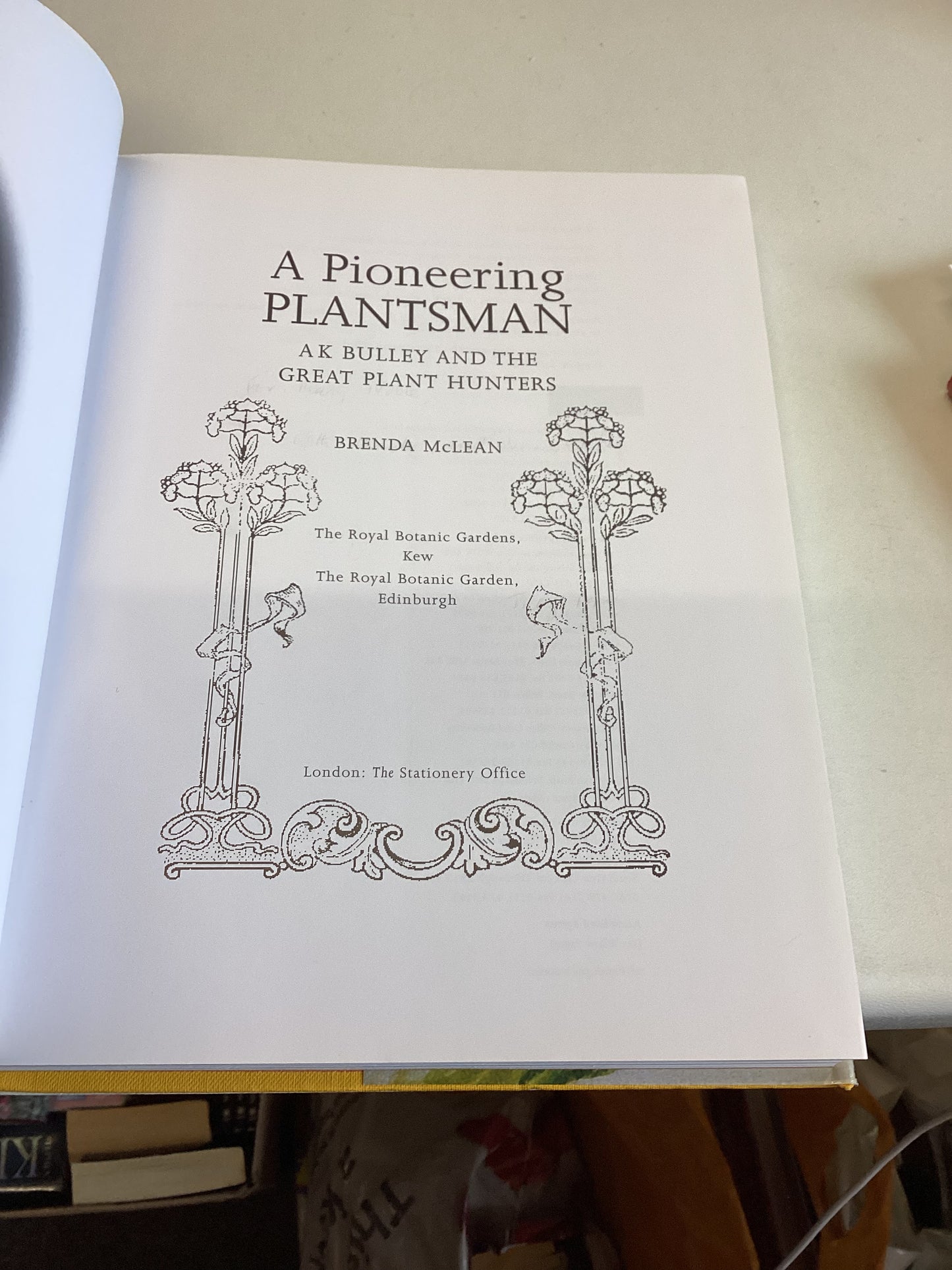 A Pioneering Plantsman A K Bulley and The Great Plant Hunters Brenda Mclean