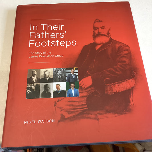In Their Fathers' Footsteps The Story of The James Donaldson Group Nigel Watson