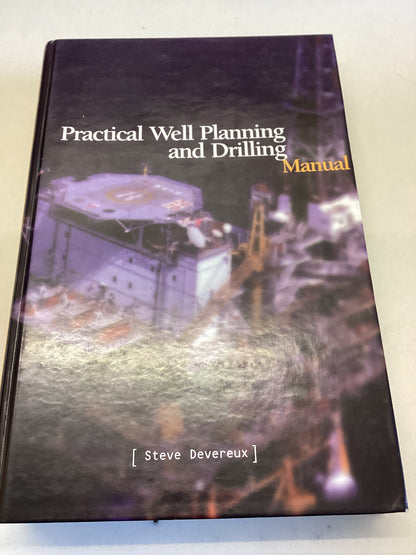 Practical Well Planning and Drilling Manual Steve Devereux
