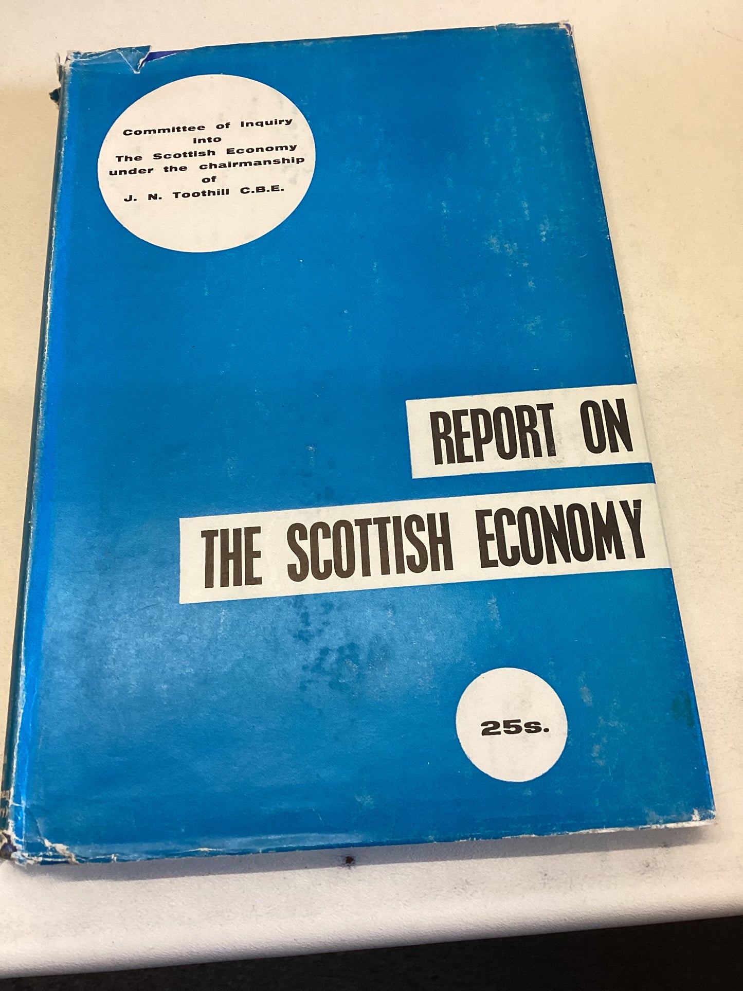 Report on The Scottish Economy 1960-1961 Committee of Inquiry Into The Scottish Economy Under The Chairmanship of J N Toothill