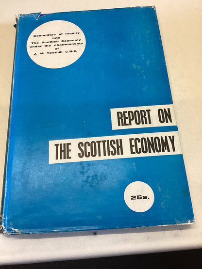 Report on The Scottish Economy 1960-1961 Committee of Inquiry Into The Scottish Economy Under The Chairmanship of J N Toothill