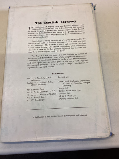 Report on The Scottish Economy 1960-1961 Committee of Inquiry Into The Scottish Economy Under The Chairmanship of J N Toothill