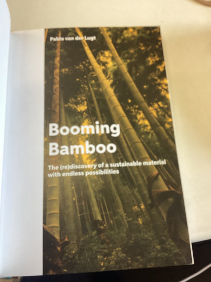 Booming Bamboo The (re)Discovery of a Sustainable Material With Endless Possibilities Pable Van Der Lugt