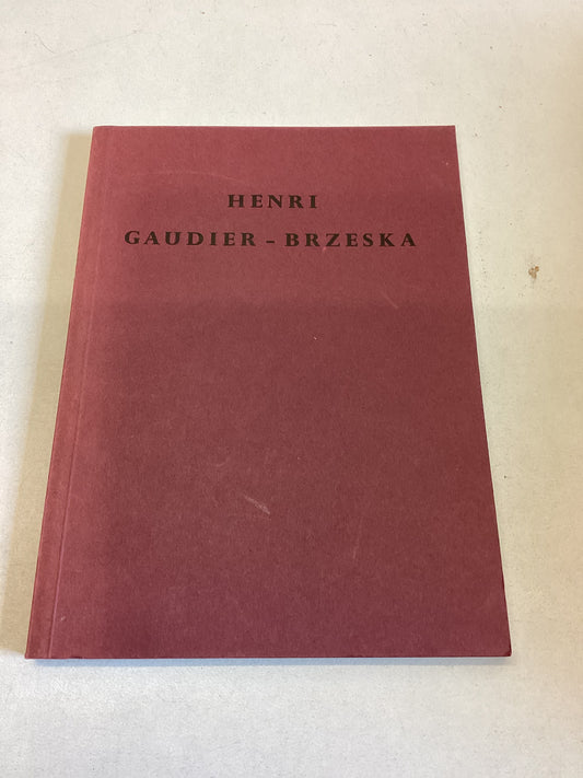 Henri Gaudier - Brazeska 1891-1915 Limited to 1000 copies