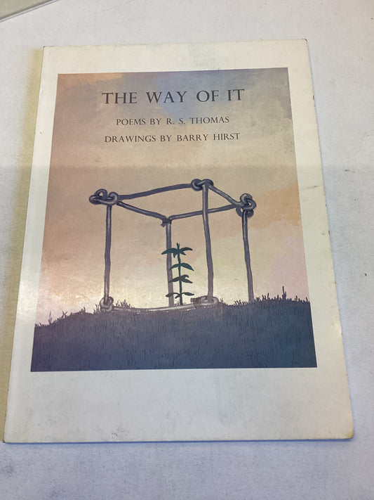 The Way Of It Poems By R S Thomas Drawings By Barry Hirst