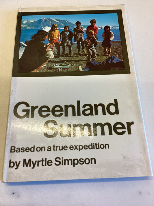 Greenland Summer Based on A True Expedition by Myrtle Simpson