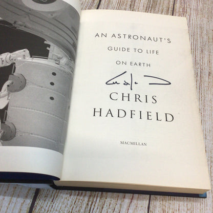 An Astronaut’s Guide to Life on Earth by Chris Hadfield (2013) Signed