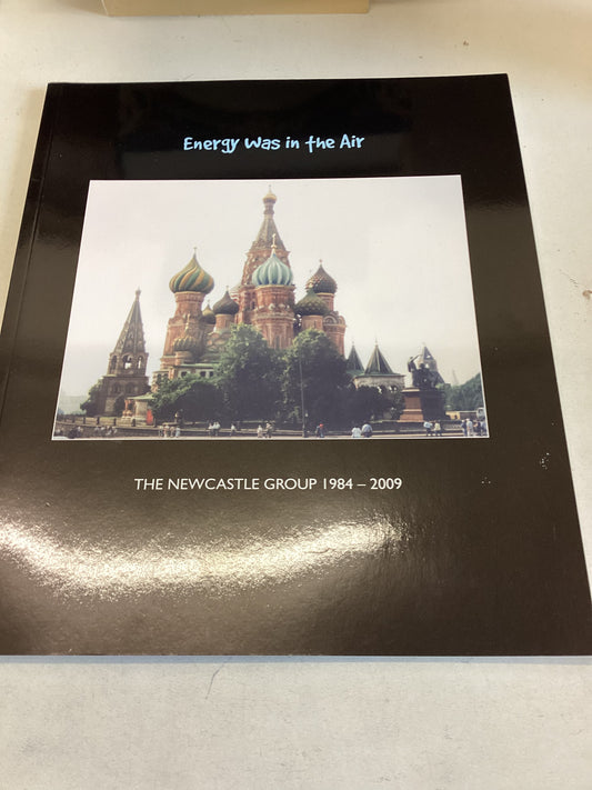 Energy Was In The Air The Newcastle Group 1984 - 2009 Signed By Artists