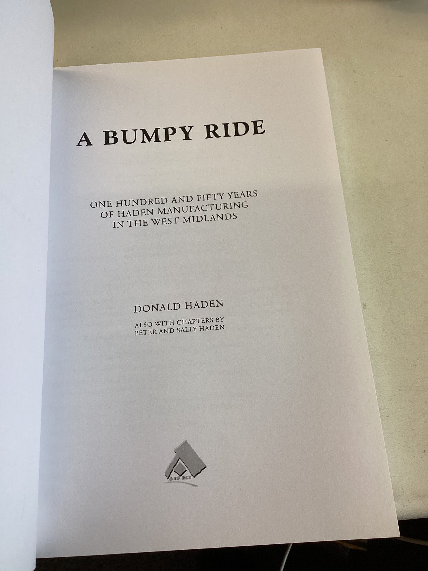 A Bumpy Ride One Hundred and Fifty Years of Haden Manufacturing in The West Midlands Donald Haden