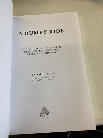 A Bumpy Ride One Hundred and Fifty Years of Haden Manufacturing in The West Midlands Donald Haden