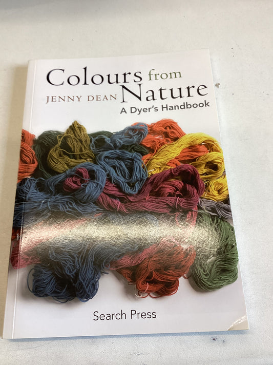 Colours From Nature A Dyer's Handbook Jenny Dean