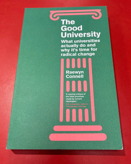 The Good University by Raewyn Connell