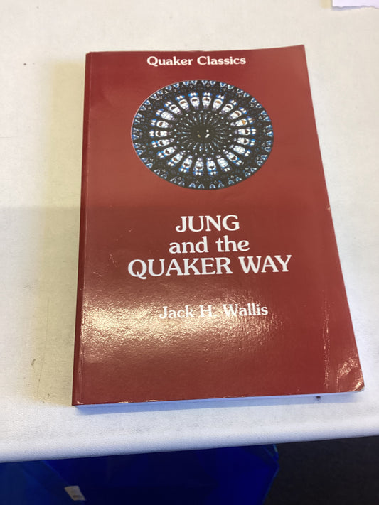 Jung and The Quaker Way Jack H Wallis Quaker Classics