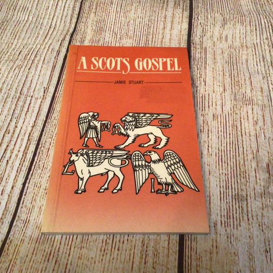 A Scots Gospel by Jamie Stuart (1986) 9780715205891