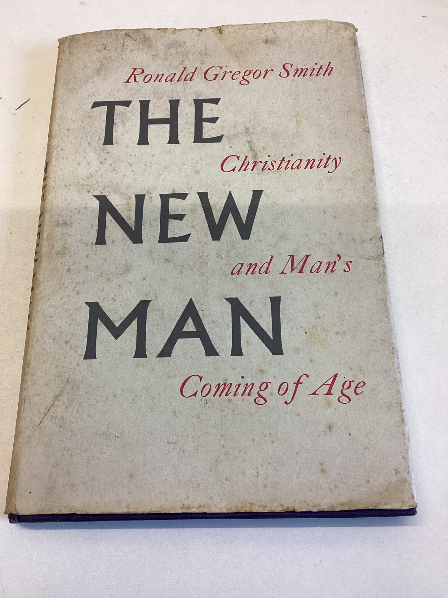 The New Man Christianity and man's Coming of Age Ronald Gregor Smith