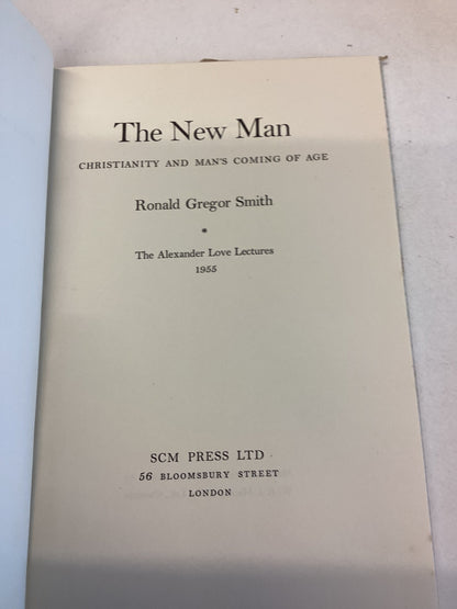 The New Man Christianity and man's Coming of Age Ronald Gregor Smith