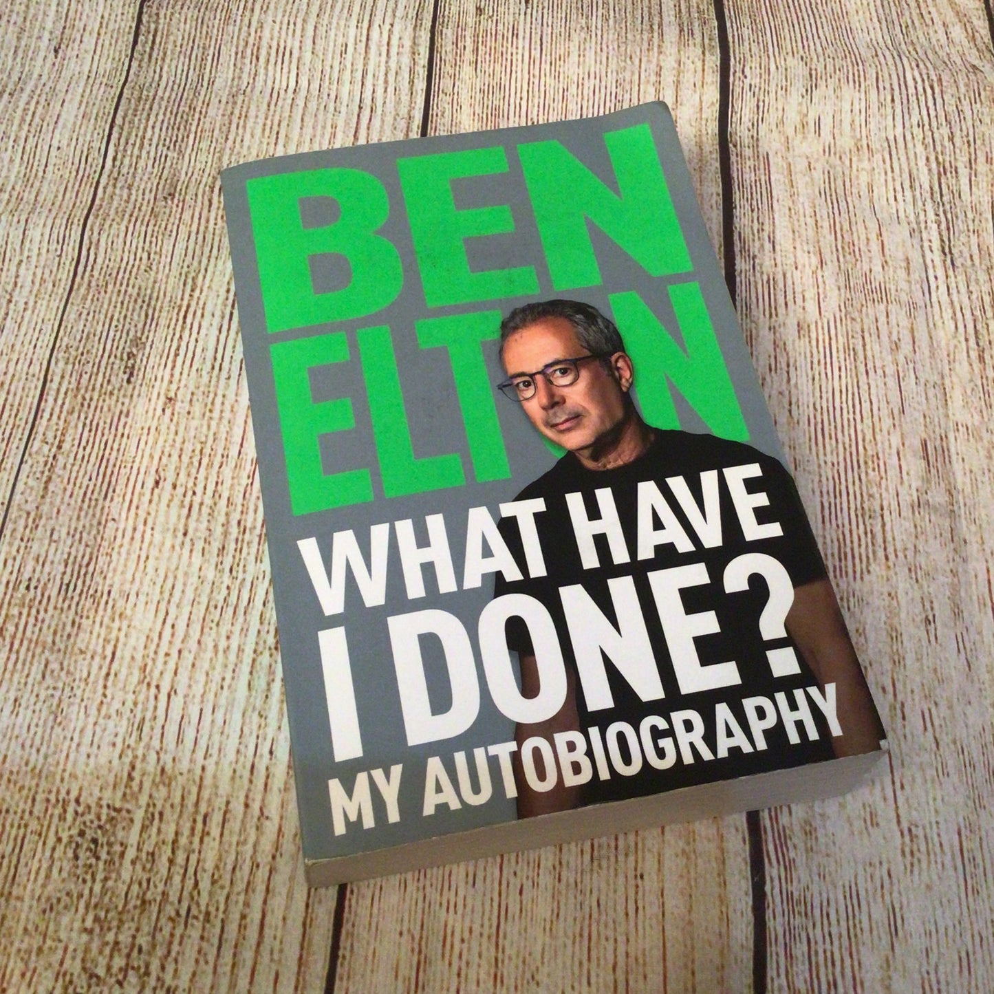 What Have I Done, My Autobiography by Ben Elton (2025)