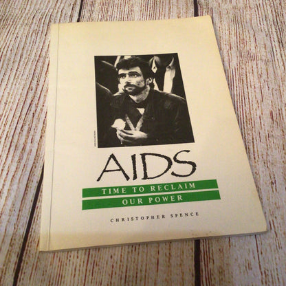AIDS: Time to Reclaim Our Power by Christopher Spence (published by Lifestory)