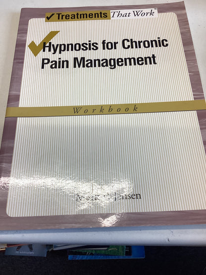 Treatments That Work Hypnosis For Chronic Pain Management Workbook Mark P Jensen