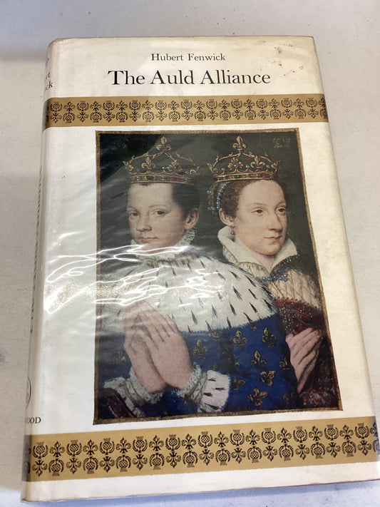 The Auld Alliance Hubert Fenwick