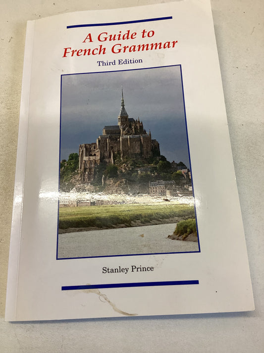 A Guide to French Grammar Third Edition Stanley Prince