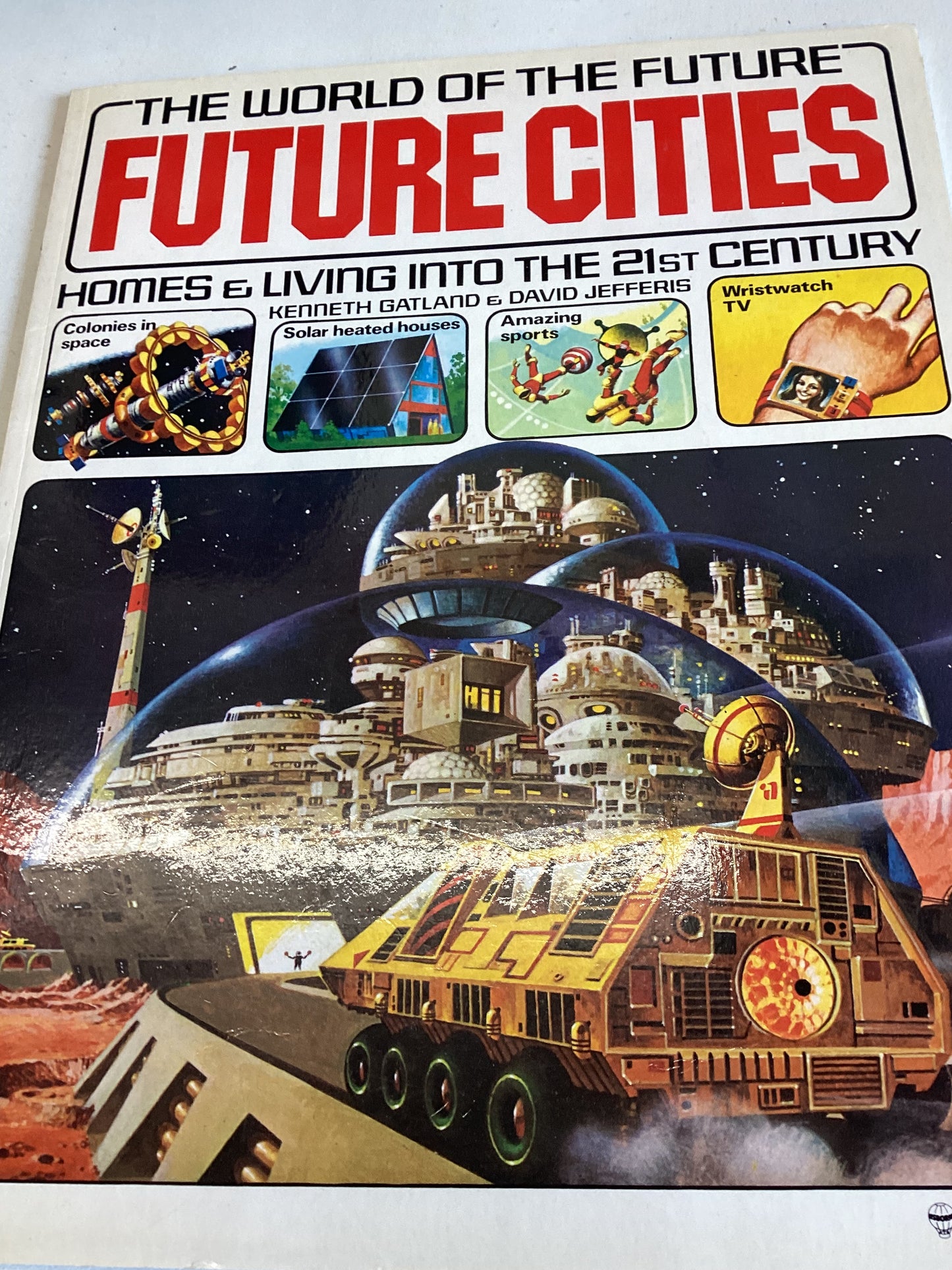 The World Of The Future Future Cities Homes and Living Into The 21st Century