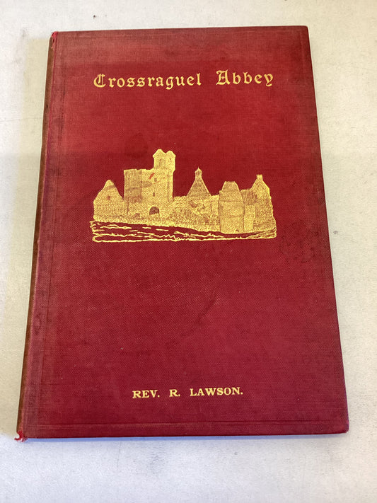 Crossraquel Abbey A History and A Description Rev R Lawson