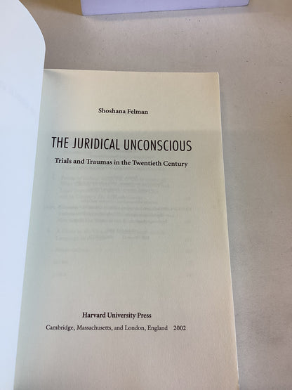 The Juridical Unconscious Trials and Traumas In The Twentieth Century Shoshana Felman