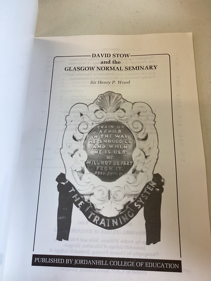 David Stow and the Glasgow Normal Seminary Sir Henry P Wood