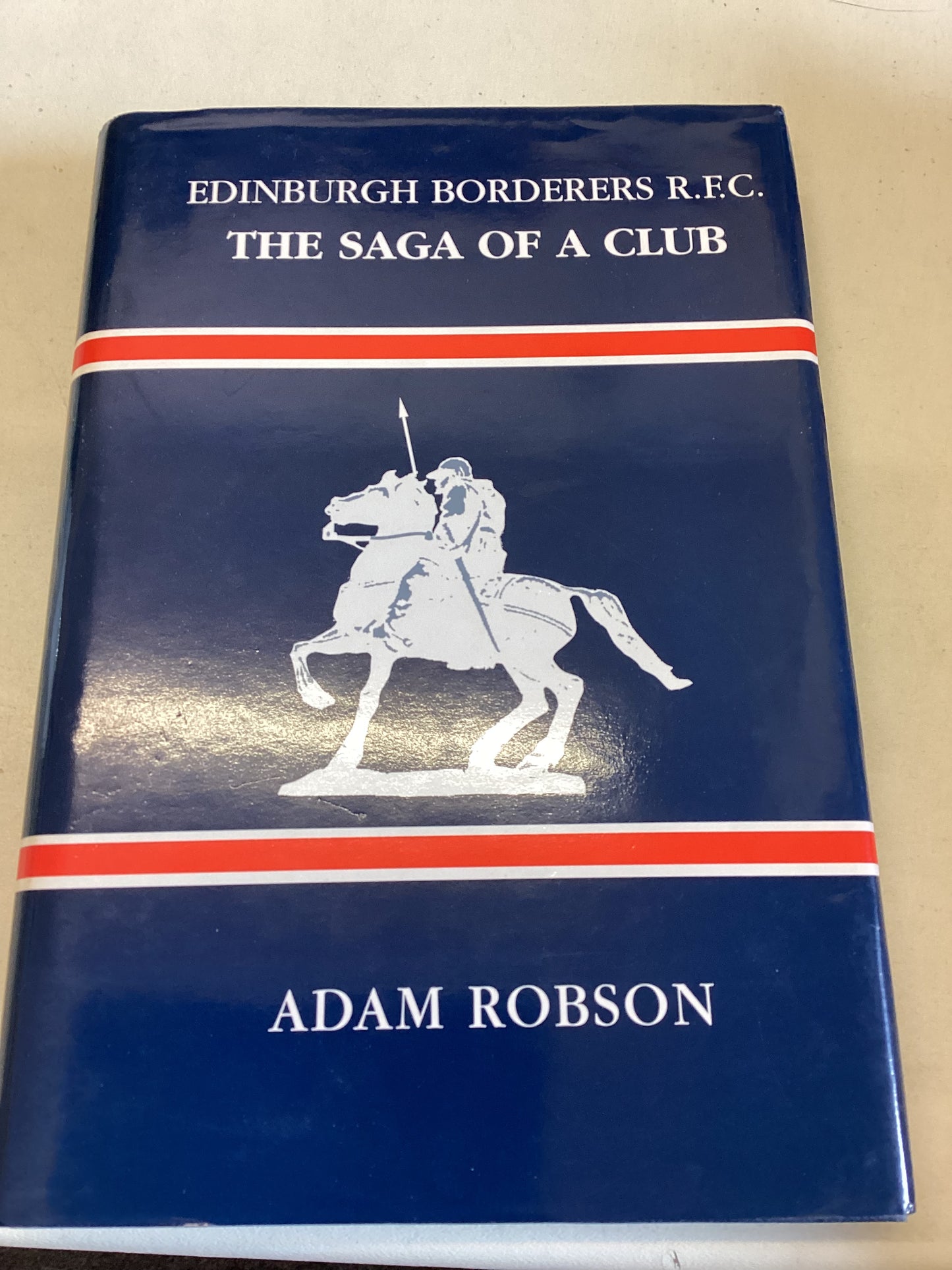 The Saga of a Club Edinburgh Borders R.F.C. Seventy-Fifth Anniversary 1921 - 1996 Adam Robson Signed