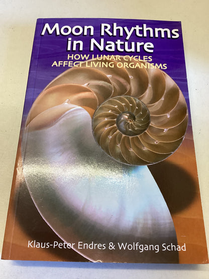 Moon Rhythms In Nature How Lunar Cycles Affect Living Organisms Klaus-Peter Endres & Wolfgang Schad