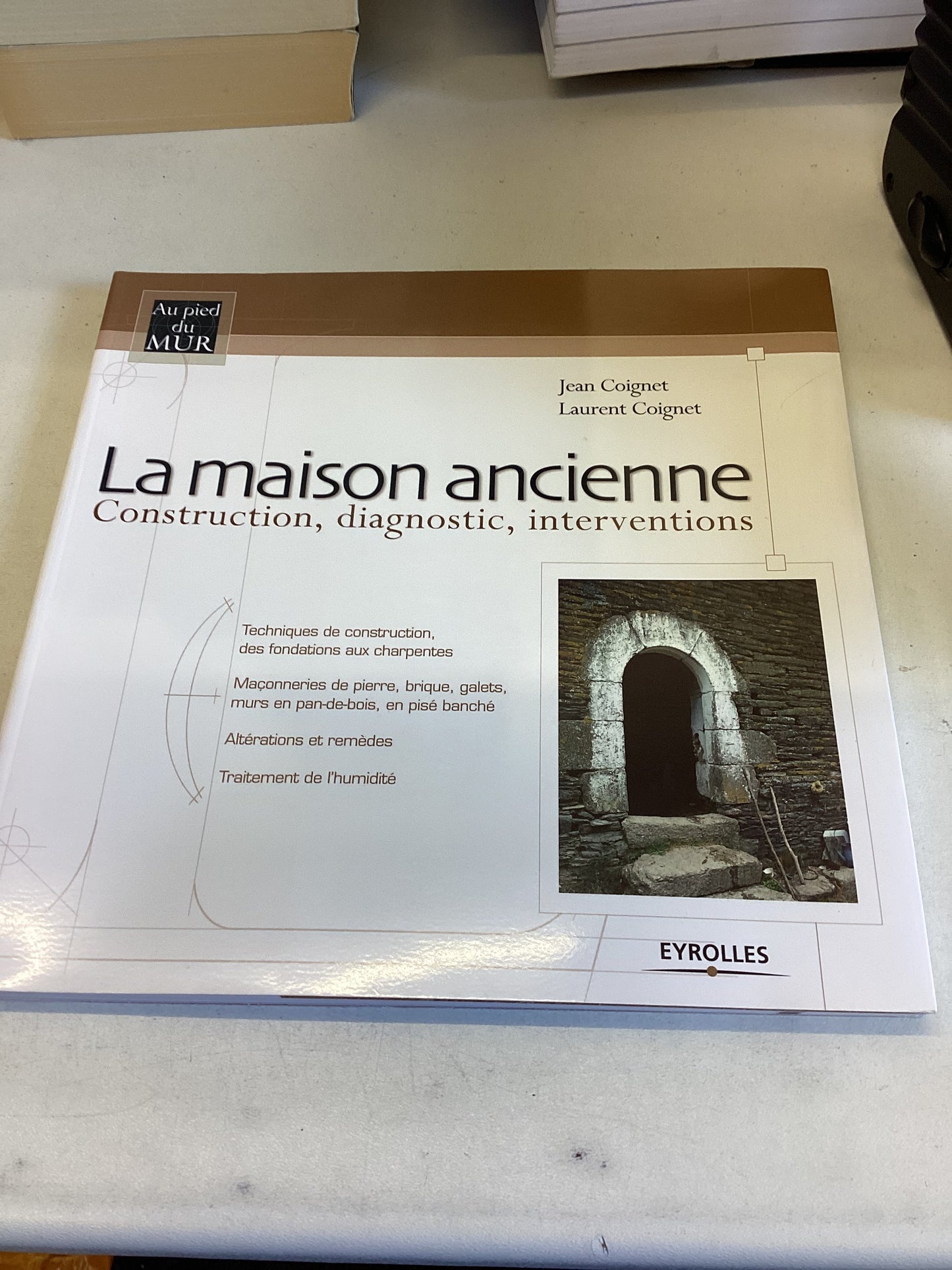 La Maison Ancienne Construction Diagnostic Interventions Jean and Laurent Coignet