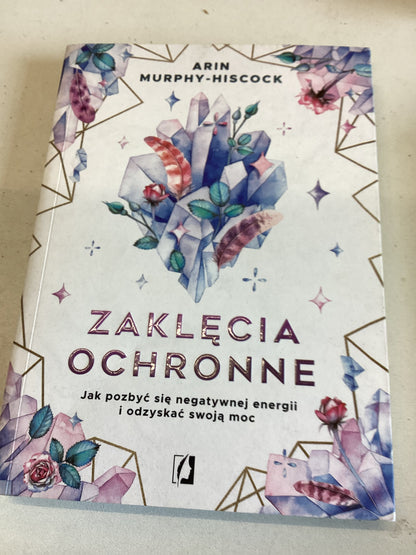Zaklecia Ochronne Arin Murphy Hiscock