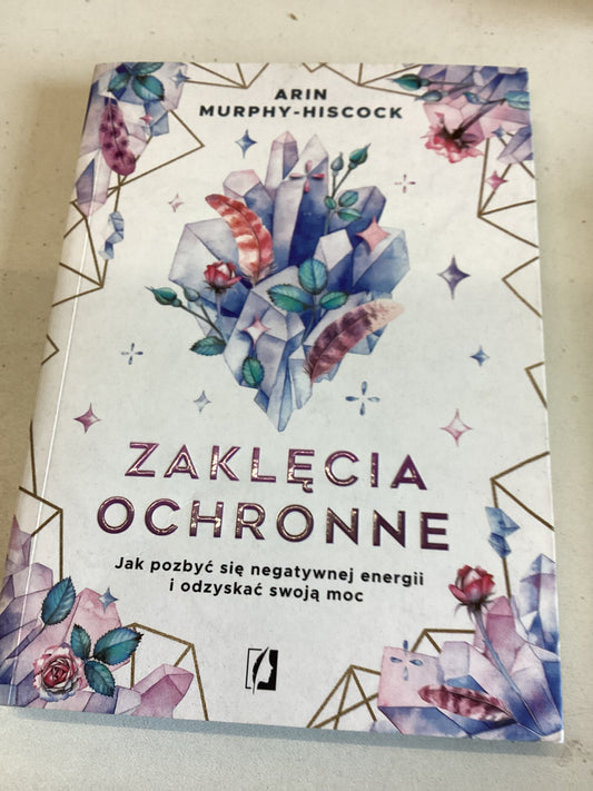 Zaklecia Ochronne Arin Murphy Hiscock
