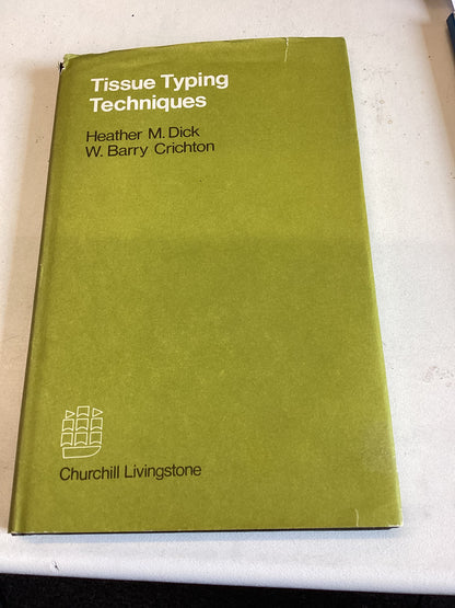 Tissue Typing Techniques Heather M Dick W Barry Crichton