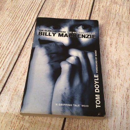 The Glamour Chase: The Maverick Life of Billy MacKenzie by Tom Doyle (1998)