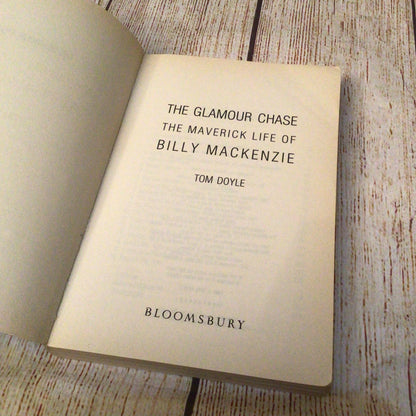 The Glamour Chase: The Maverick Life of Billy MacKenzie by Tom Doyle (1998)