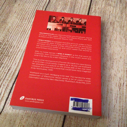 Kraftwerk: I Was A Robot by Wolfgang Flür (2017 Omnibus Press)