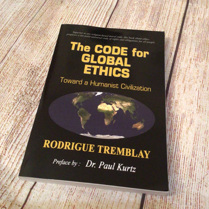 The Code for Global Ethics: Toward a Humanist Civilization by R Tremblay 9781426913587