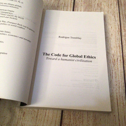 The Code for Global Ethics: Toward a Humanist Civilization by R Tremblay 9781426913587